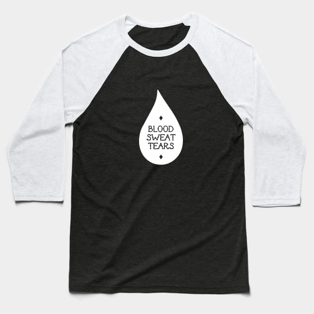 Blood Sweat Tears Baseball T-Shirt by AlchemyStudio